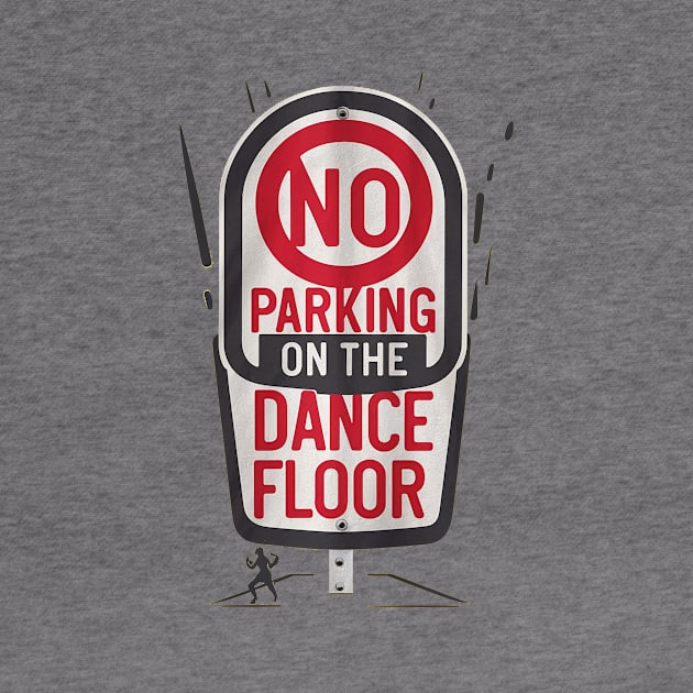 No Parking on the Dance Floor by Dizgraceland